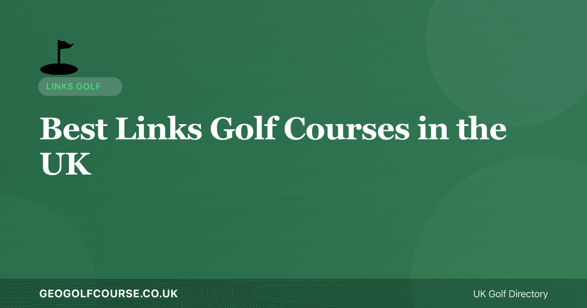 Best Links Golf Courses in the UK — Complete Guide