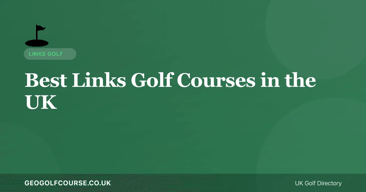 Best Links Golf Courses in the UK — Complete Guide