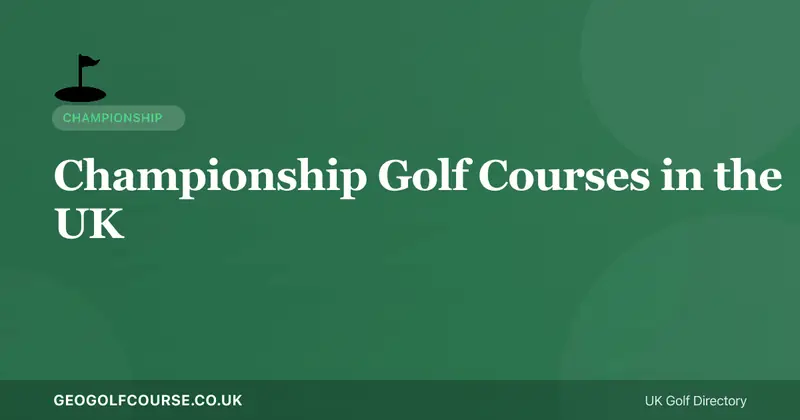 Championship Golf Courses in the UK — Open Venues and Major Hosts