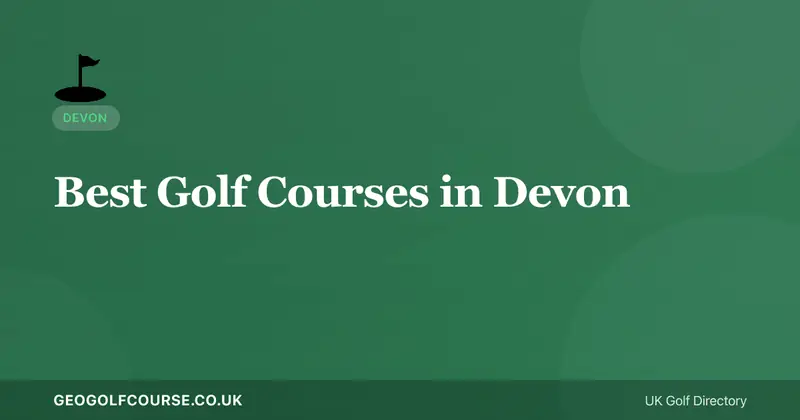 Best Golf Courses in Devon — Links, Clifftops and Moorland