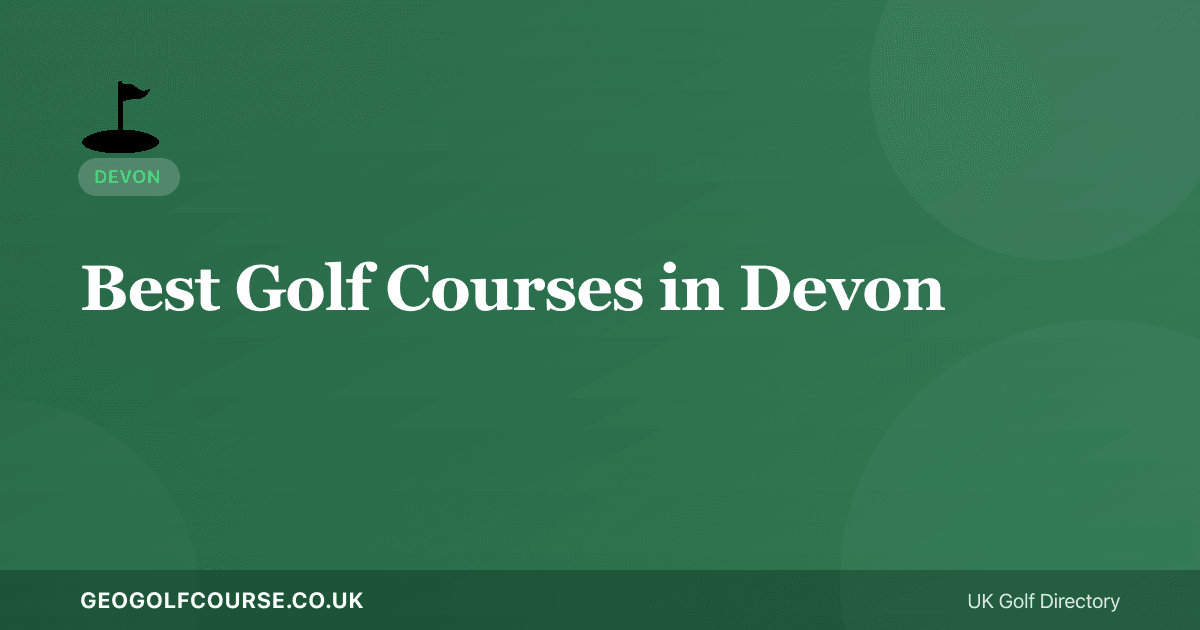 Best Golf Courses in Devon — Links, Clifftops and Moorland