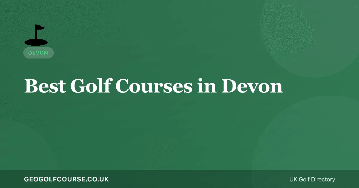 Best Golf Courses in Devon — Links, Clifftops and Moorland