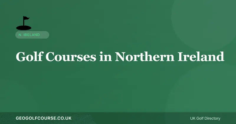 Golf Courses in Northern Ireland — Royal Portrush, Royal County Down and Beyond