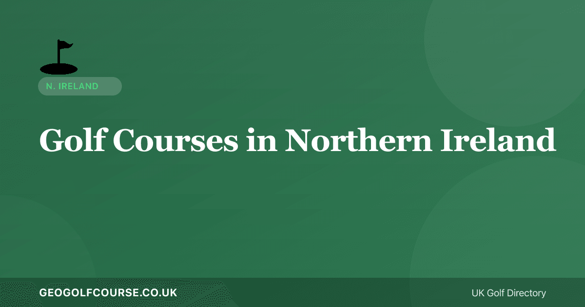 Golf Courses in Northern Ireland — Royal Portrush, Royal County Down and Beyond