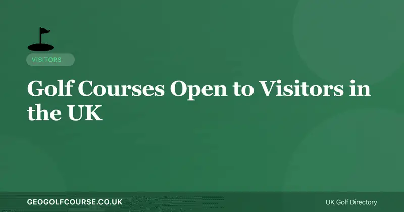 Golf Courses Open to Visitors in the UK — No Membership Needed
