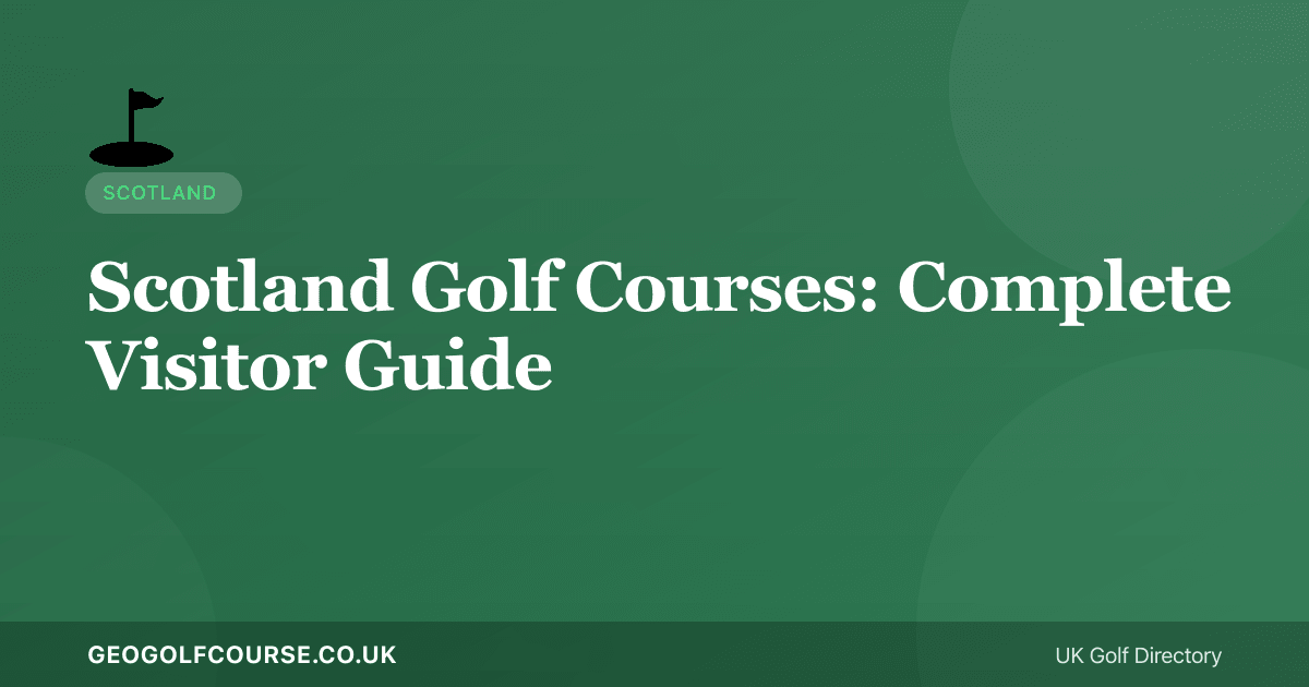 Scotland Golf Courses: The Complete Visitor's Guide