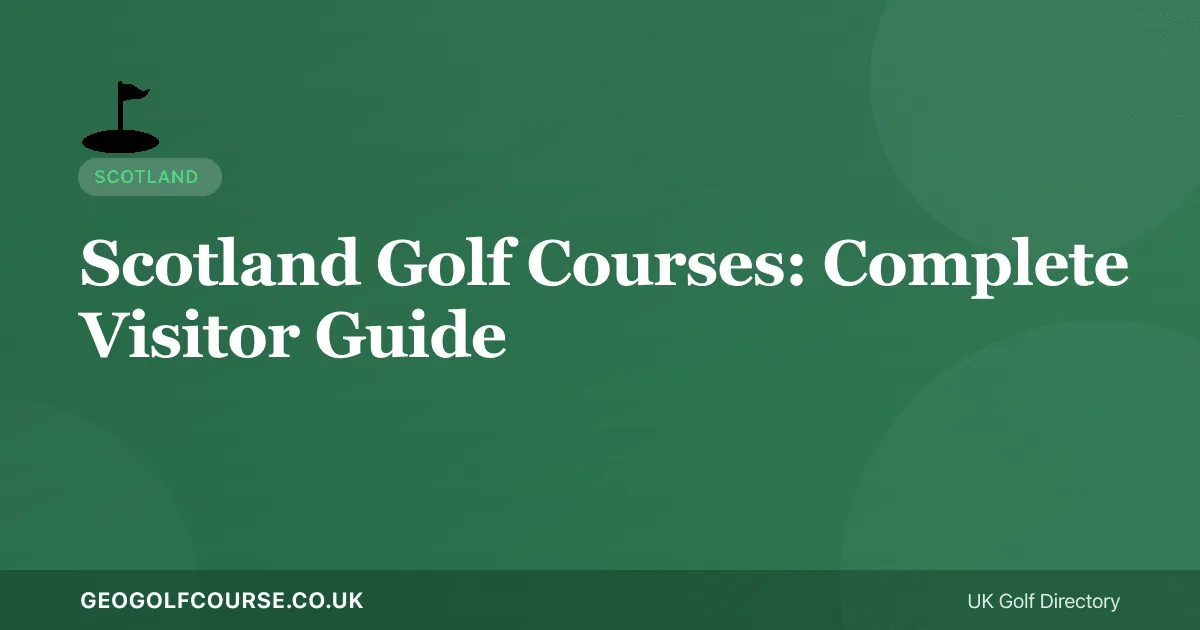 Scotland Golf Courses: The Complete Visitor's Guide