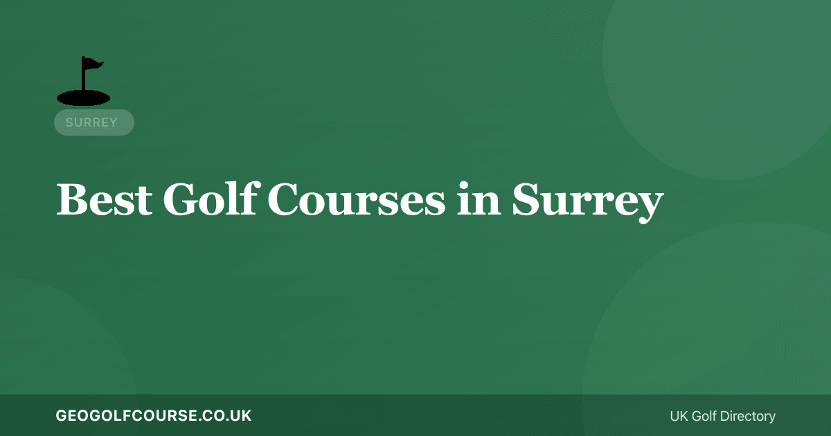Best Golf Courses in Surrey — Heathland Golf Capital of England
