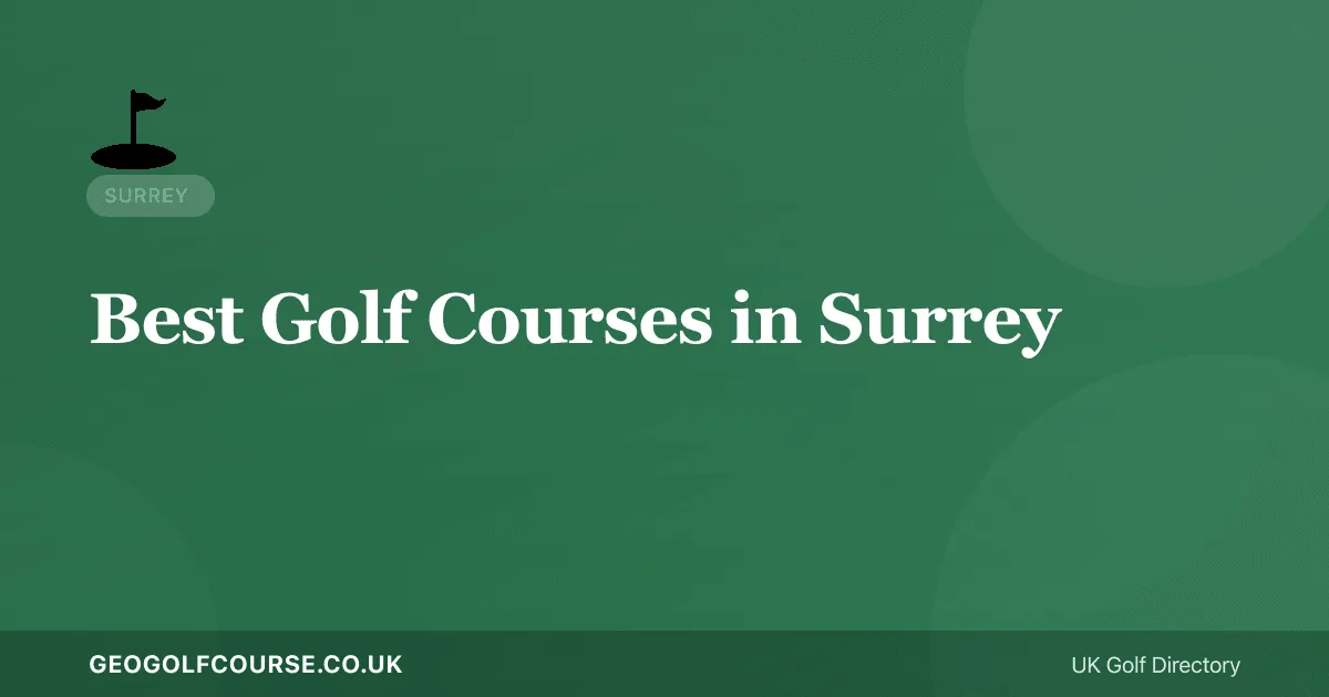 Best Golf Courses in Surrey — Heathland Golf Capital of England