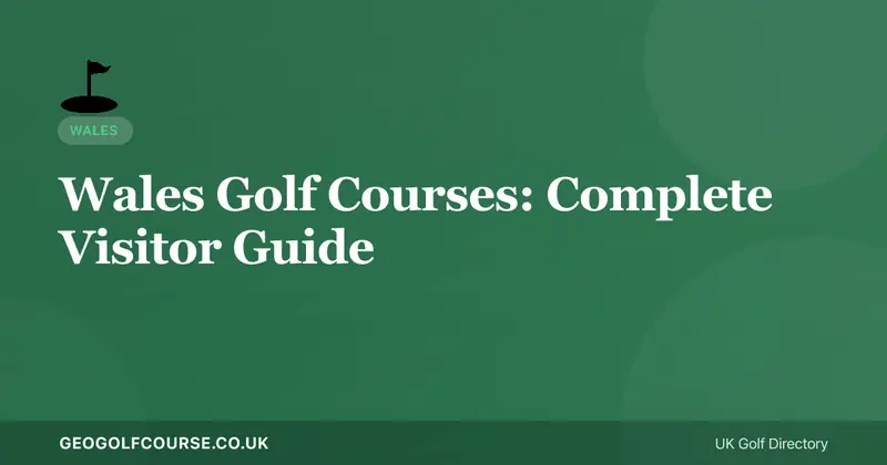 Wales Golf Courses — The Complete Visitor's Guide