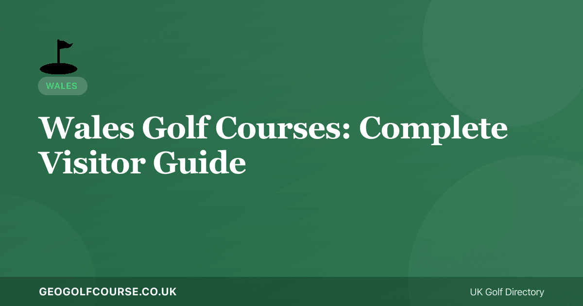Wales Golf Courses — The Complete Visitor's Guide