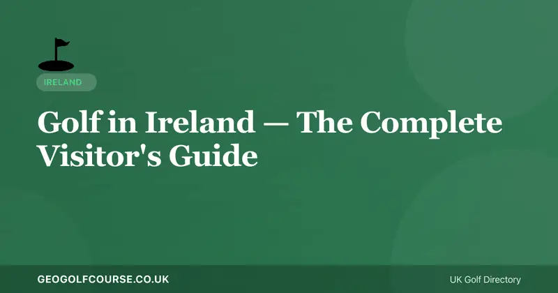 Golf in Ireland — The Complete Visitor's Guide