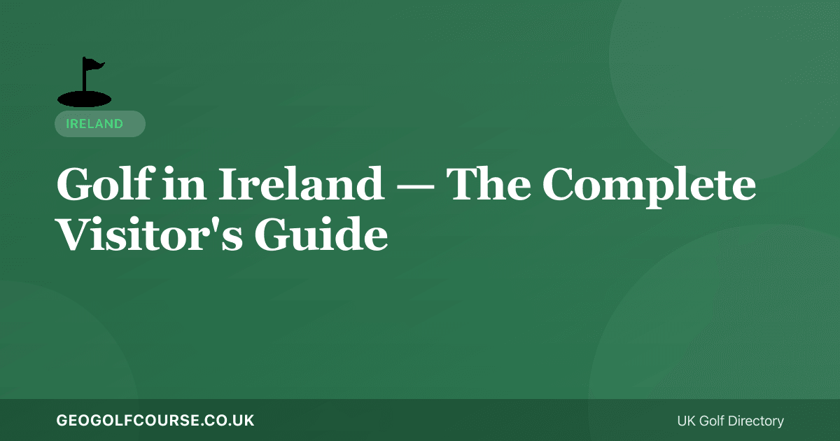 Golf in Ireland — The Complete Visitor's Guide