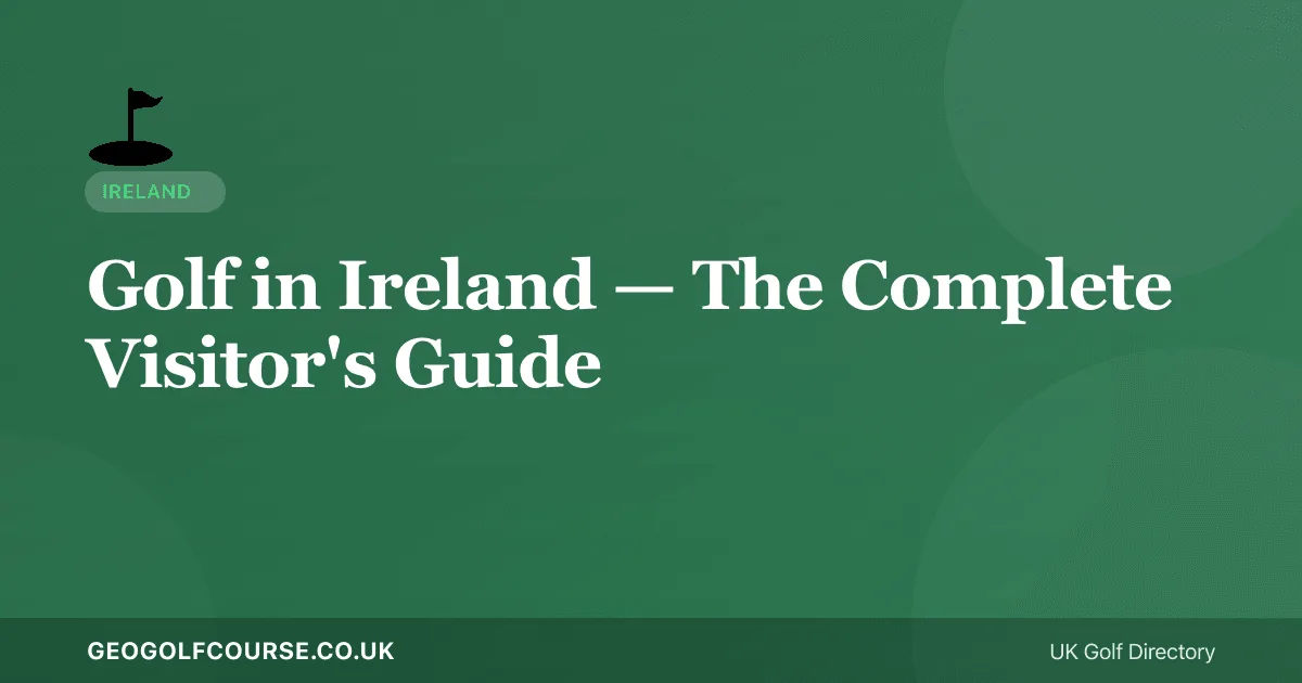 Golf in Ireland — The Complete Visitor's Guide