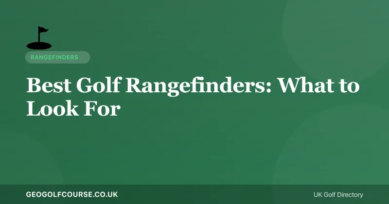 Best Golf Rangefinders in the UK: What to Look For