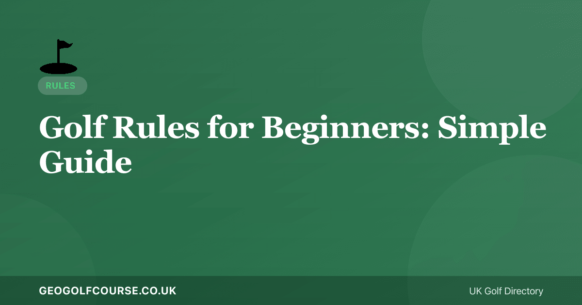 Golf Rules for Beginners — The Essential Guide to How Golf Works