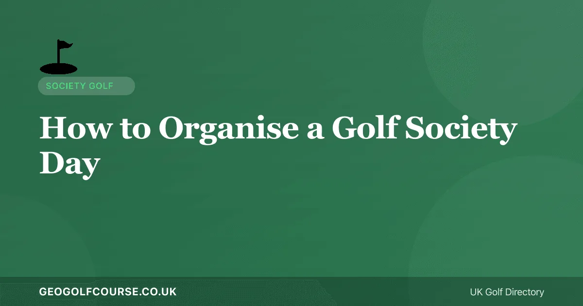 How to Organise a Golf Society Day — Complete Guide