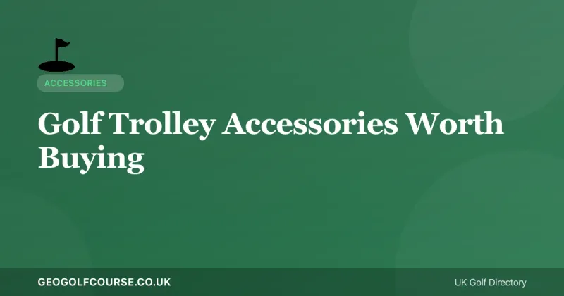 Golf Trolley Accessories Worth Buying