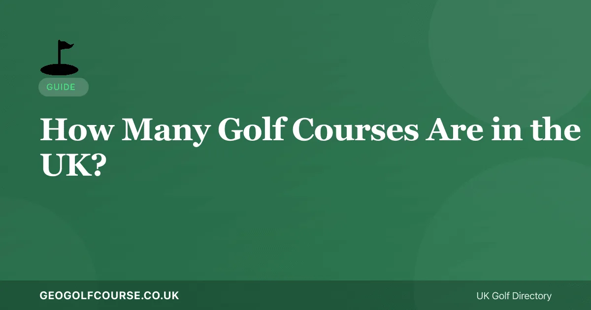 How Many Golf Courses Are There in the UK?