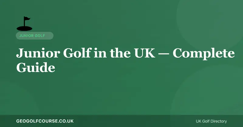 Junior Golf in the UK — How to Get Your Child Into Golf