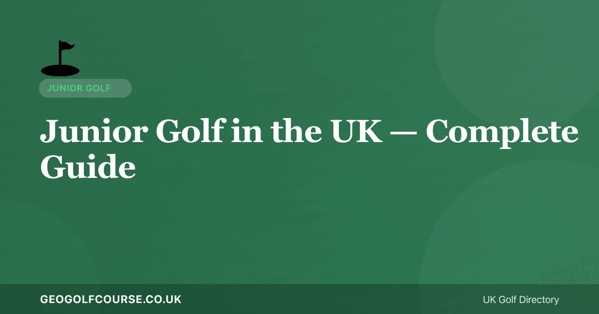 Junior Golf in the UK — How to Get Your Child Into Golf