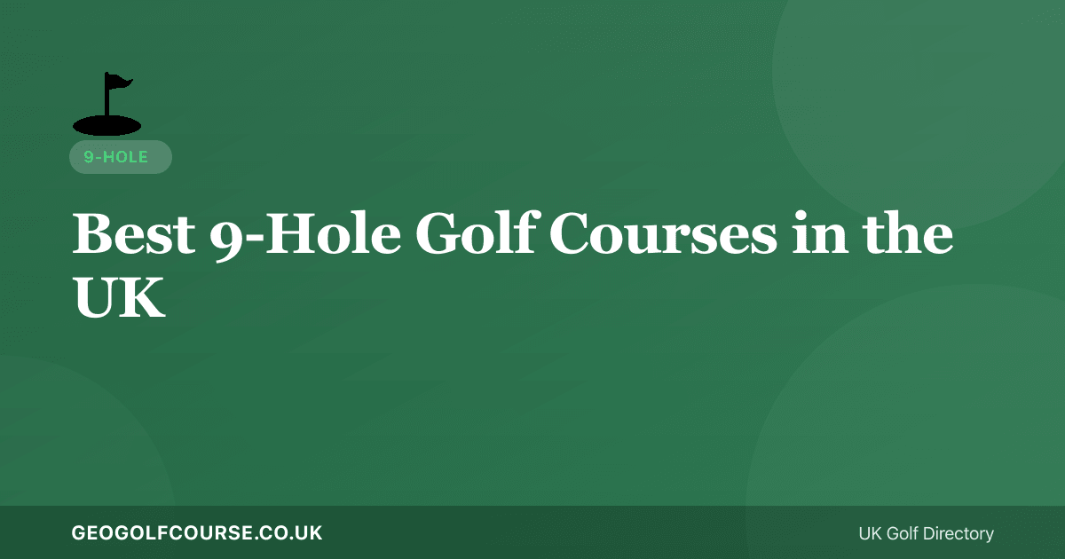 Best 9-Hole Golf Courses in the UK