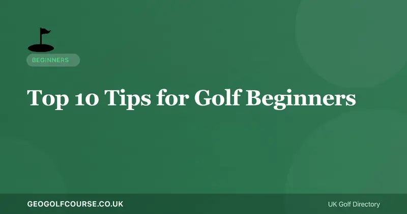 Top Golf Tips for Beginners — Finding UK Golf Courses